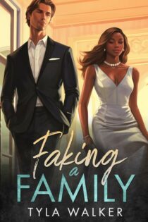 Faking A Family by Tyla Walker