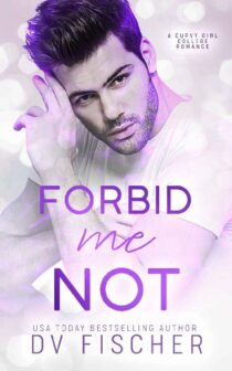 Forbid Me Not by DV Fischer