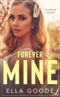 Forever Mine by Ella Goode