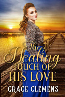 The Healing Touch of his Love by Grace Clemens