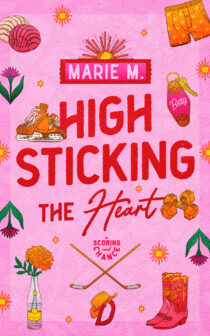 High Sticking the Heart by Marie M.