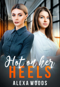 Hot on Her Heels by Alexa Woods