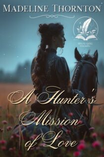 A Hunter's Mission of Love by Madeline Thornton