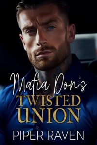 Mafia Don’s Twisted Union by Piper Raven EPUB & PDF