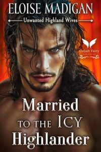 Married to the Icy Highlander by Eloise Madigan EPUB & PDF