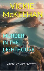 Murder in the Lighthouse by Vickie McKeehan EPUB & PDF