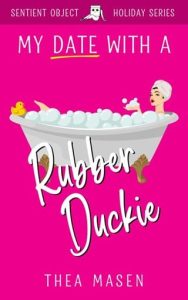 My Date With A Rubber Duckie by Thea Masen EPUB & PDF