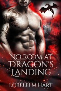 No Room at Dragon’s Landing by Lorelei M. Hart EPUB & PDF