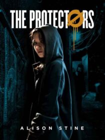 The Protectors by Alison Stine