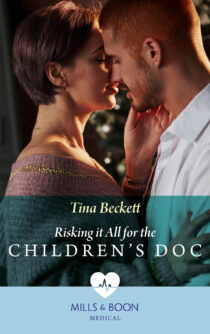 Risking It All For The Children's Doc by Tina Beckett