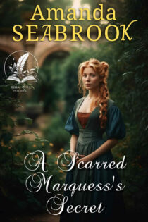 A Scarred Marquess's Secret by Amanda Seabrook