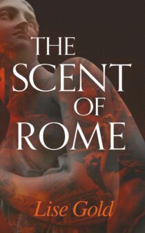 The Scent of Rome by Lise Gold