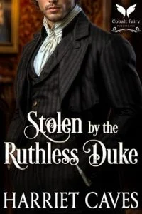 Stolen By the Ruthless Duke by Harriet Caves EPUB & PDF