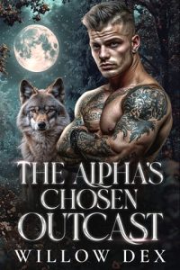 The Alpha’s Chosen Outcast by Willow Dex EPUB & PDF