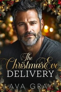 The Christmas Eve Delivery by Ava Gray EPUB & PDF