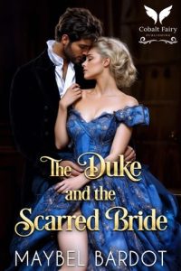 The Duke and the Scarred Bride by Maybel Bardot EPUB & PDF