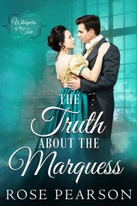 The Truth about the Marquess by Rose Pearson EPUB & PDF