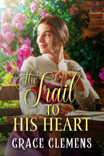 The Trail To His Heart by Grace Clemens