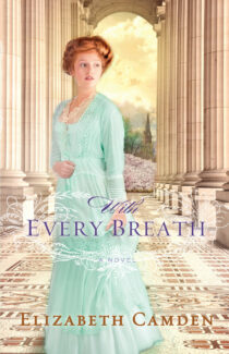 With Every Breath by Elizabeth Camden