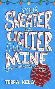 Your Sweater is Uglier Than Mine by Terra Kelly EPUB & PDF