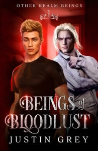 Beings Of Bloodlust by Justin Grey EPUB & PDF