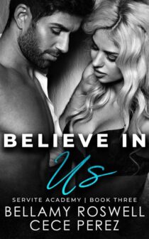 Believe In Us by Bellamy Roswell & Cece Perez