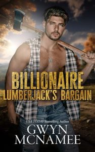 Billionaire Lumberjack’s Bargain by Gwyn McNamee EPUB & PDF