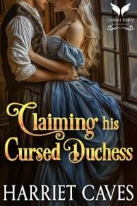 Claiming his Cursed Duchess by Harriet Caves EPUB & PDF