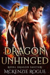 Dragon Unhinged by McKenzie Rogue EPUB & PDF