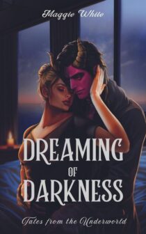 Dreaming of Darkness by Maggie White