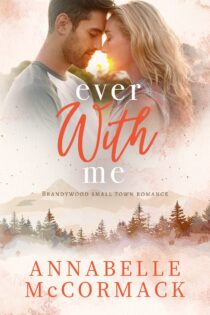 Ever With Me by Annabelle McCormack