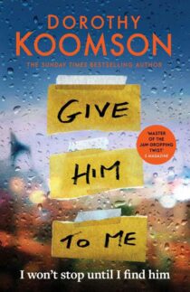 Give Him to Me by Dorothy Koomson