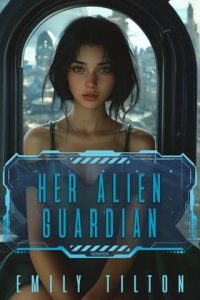 Her Alien Guardian by Emily Tilton EPUB & PDF