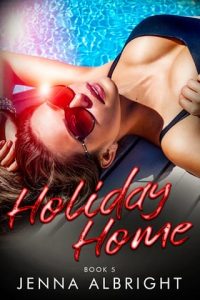 Holiday Home by Jenna Albright EPUB & PDF