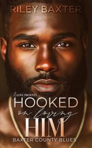 Hooked on Loving Him by Riley Baxter EPUB & PDF