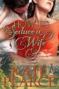 How To Seduce A Wife by Kate Pearce EPUB & PDF