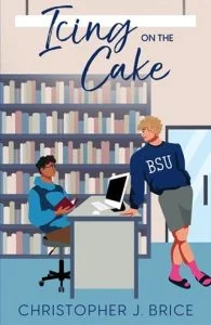 Icing on the Cake by Christopher J. Brice EPUB & PDF