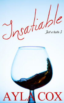 Insatiable by Ayla Cox