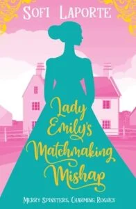 Lady Emily’s Matchmaking Mishap by Sofi Laporte EPUB & PDF