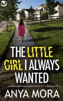 The Little Girl I Always Wanted by Anya Mora