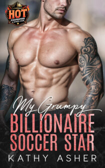 My Grumpy Billionaire Soccer Star by Kathy Asher