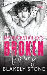 My Rockstar Ex’s Broken Vows by Blakely Stone EPUB & PDF