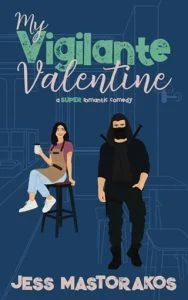 My Vigilante Valentine by Jess Mastorakos EPUB & PDF