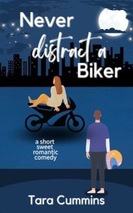 Never Distract a Biker by Tara Cummins EPUB & PDF