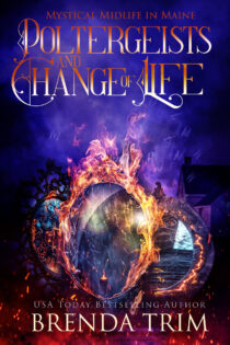 Poltergeists & Change of Life by Brenda Trim