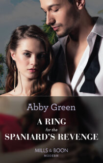 A Ring for the Spaniard’s Revenge by Abby Green