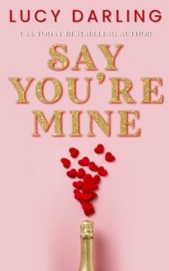 Say You’re Mine by Lucy Darling EPUB & PD