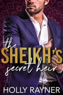 The Sheikh's Secret Heir by Holly Rayner