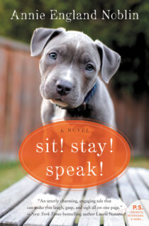 Sit! Stay! Speak! by Annie England Noblin