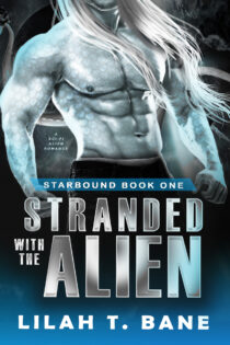 Stranded With The Alien by Lilah T. Bane